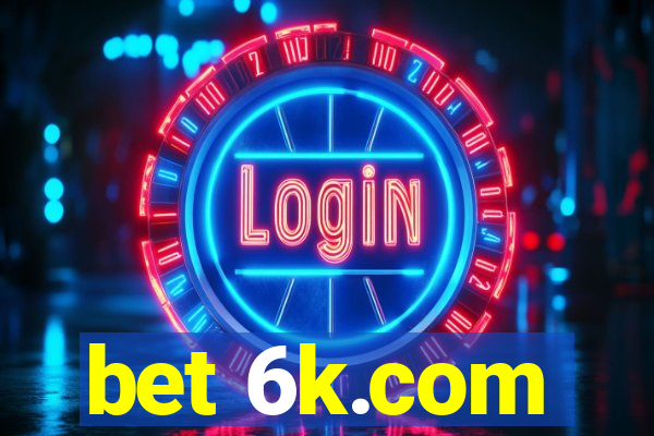 bet 6k.com